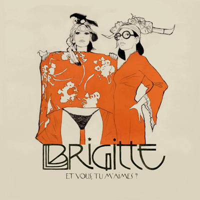 Brigitte - Et vous, tu m'aimes ?