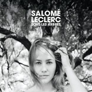 Salomé Leclerc - Sous les arbres Salomé Leclerc - Sous les arbres