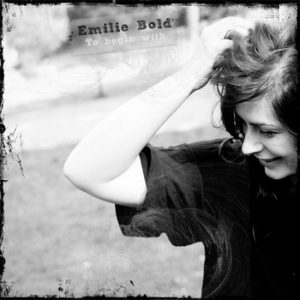 Emilie Bold - To begin with